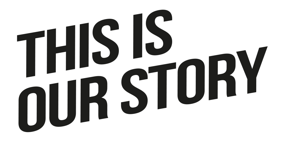 This is our story